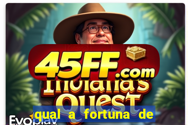 qual a fortuna de aloisio chulapa